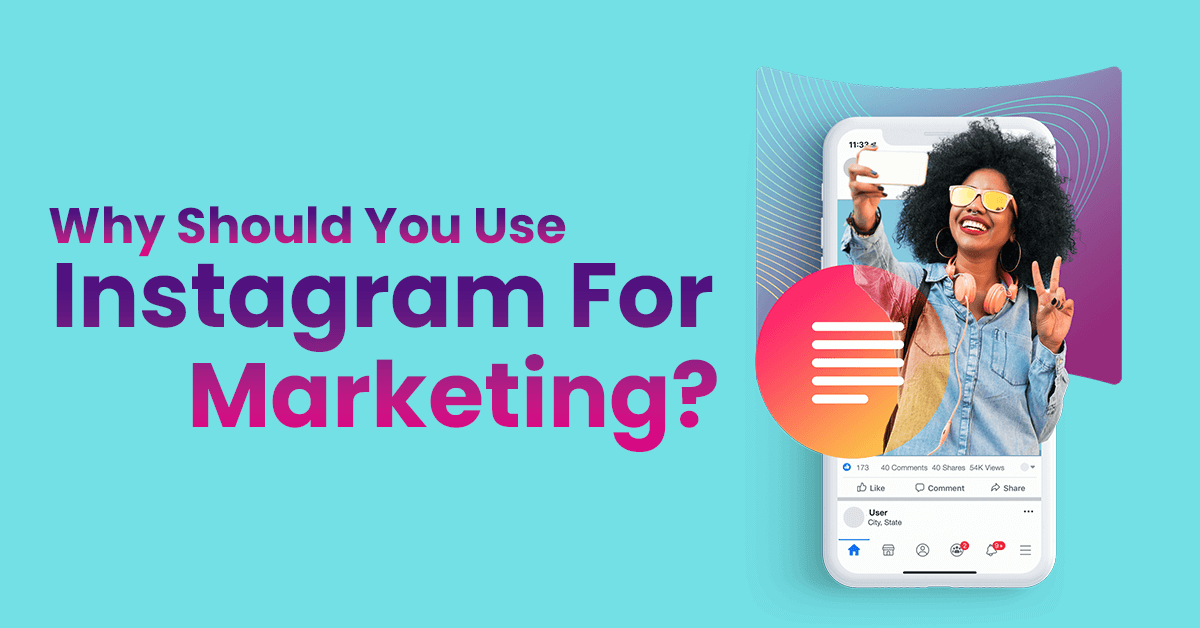 Why Should You Use Instagram For Marketing?